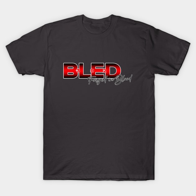 BLED392 Forged in Blood T-Shirt by BoombasticArt